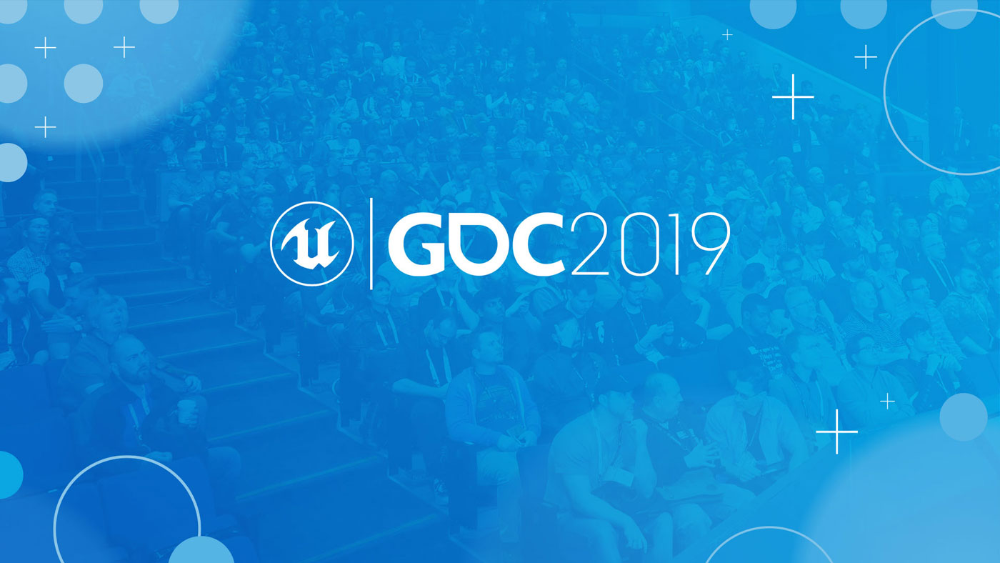 Epic Games 2019 GDC最新发布与更新一览