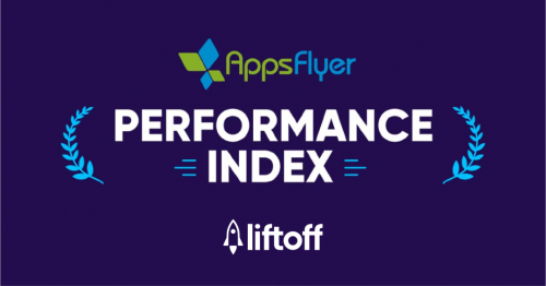 强势增长！Liftoff跃居AppsFlyer广告平台综合表现报告iOS游戏实力榜第2名